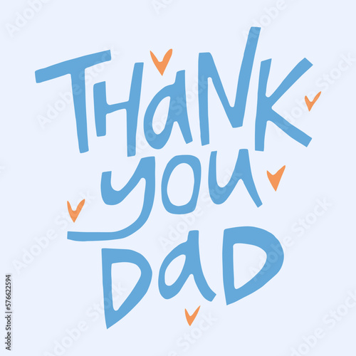 Thank you dad - hand-drawn quote. Creative lettering illustration for posters, cards, etc.