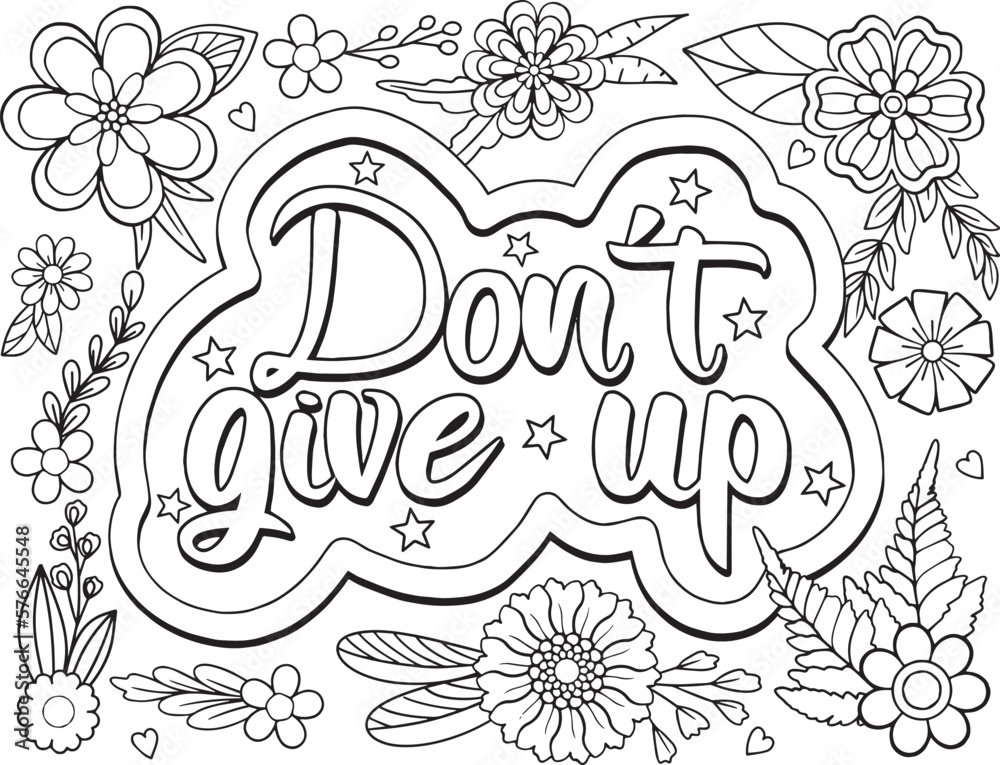 Don't give up font with flower frame elements for Valentine's day or Love Cards. Inspiration and Motivation Background. Vector Illustration.
