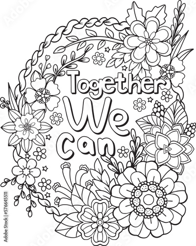 Together We Can font with flower frame element for Valentine's day or Love Cards. Inspiration Coloring book for adults and kids. Vector Illustration.
