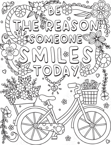 Be the reason someone smiles today font with a vintage bicycle and flower elements. Hand-drawn with inspiration word. Doodles art for Valentine's day. Coloring page for adults and kids. 
