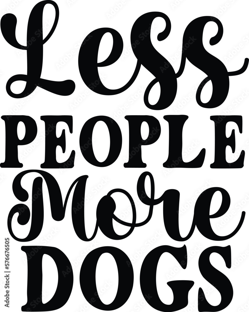 Less People More Dogs SVG Cut File
