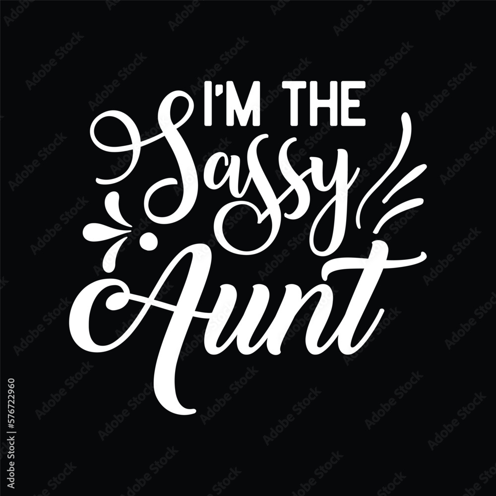 Obraz premium I'm the Sassy Aunt