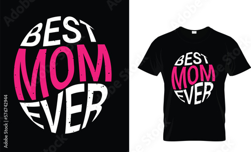 best mom ever,,, best mom t shirt design 
