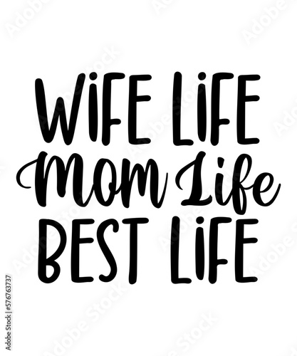 Wife Life Mom Life Best Life SVG Cut File
