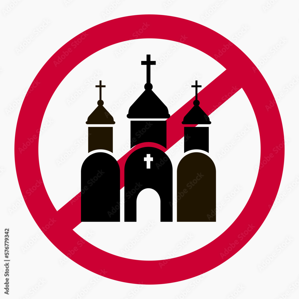 Church prohibition sign. There is no church. Prohibition of Orthodox churches. Vector icon.