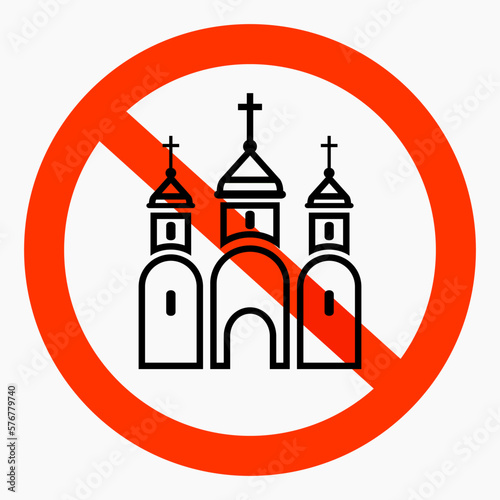 Church prohibition sign. There is no church. Prohibition of Orthodox churches. Vector icon.