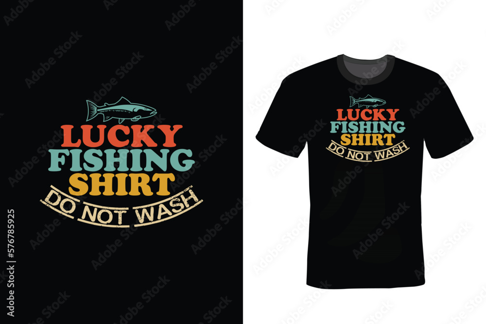 Lucky Fishing Shirt Do Not Wash, Fishing T shirt design, vintage, typography Lucky Fishing Shirt Do Not Wash, Fishing T shirt design, vintage, typography