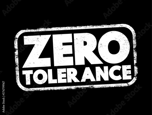 Zero Tolerance text stamp, concept background photo