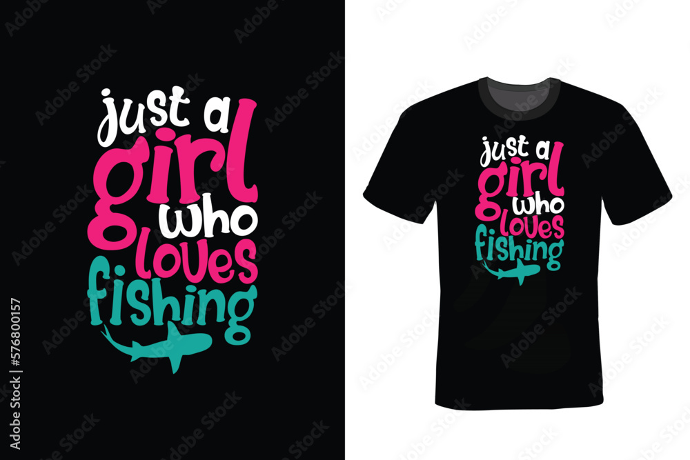 Just A Girl Who Loves Fishing , Fishing T shirt design, vintage, typography
