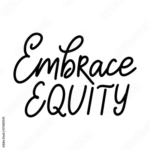 Embrace equity handwritten text. International womens day campaign. IWD 2023. Motivational quote to support gender equality. Calligraphy vector design for print. poster. sticker. banner, pin, t-shirt.