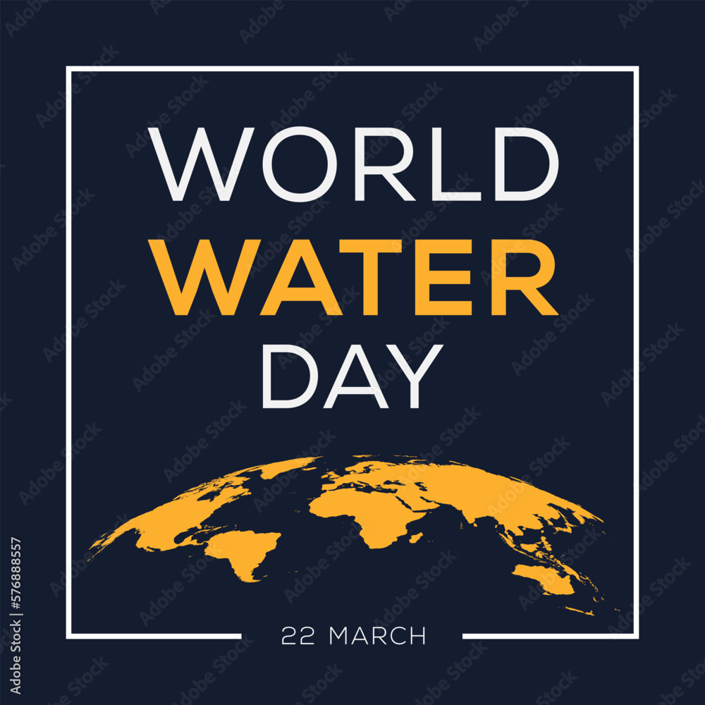 World Water Day, held on 22 March.