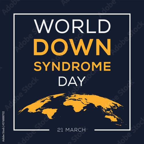 World Down Syndrome Day, held on 21 March.