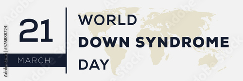 World Down Syndrome Day, held on 21 March.
