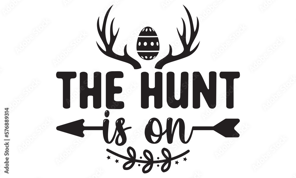 Fototapeta premium The hunt is on svg, Easter svg, Easter Bunny Svg, Easter Egg Svg, Happy Easter Svg, Easter Svg Design, Easter Cut File Cricut, Hoppy Easter SVG, rabbit easter SVG, spring svg, Easter for Kids bundle