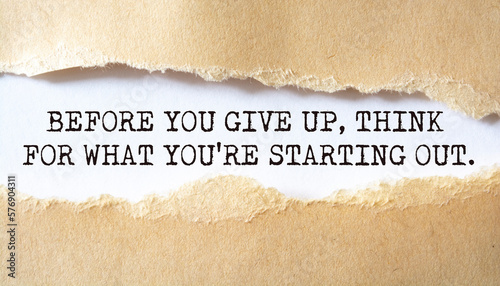 Before you give up, think for what you're starting out.