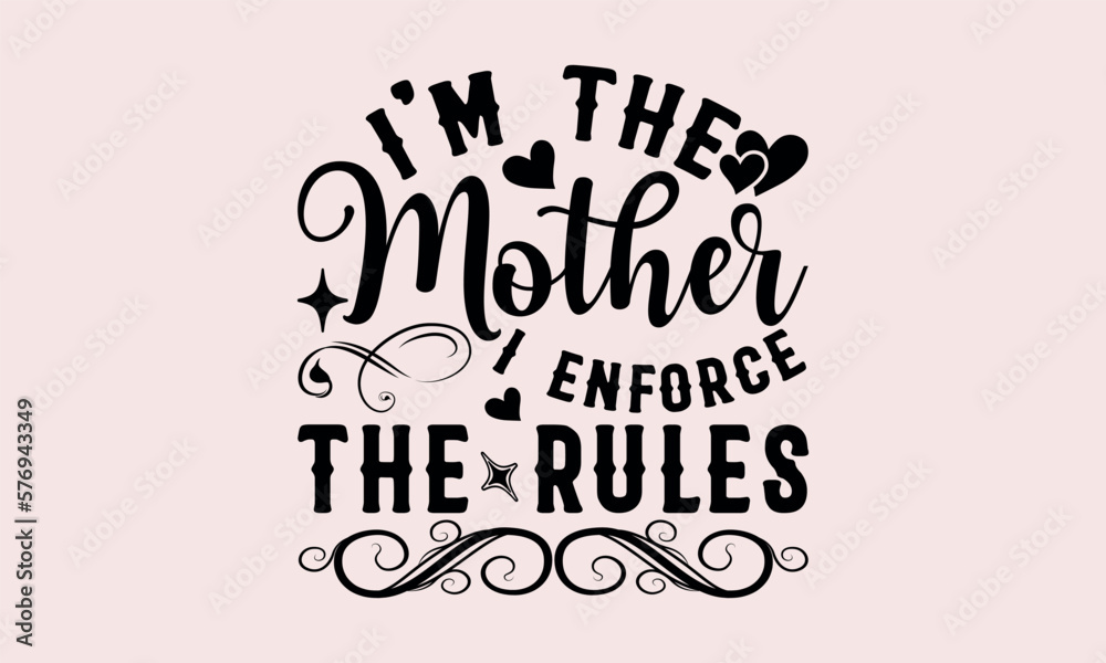I'm The Mother I Enforce The Rules - National Sibling Day svg design , This illustration can be used as a print on t-shirts and bags, stationary or as a poster , Hand drawn vintage hand lettering.
I'm The Mother I Enforce The Rules - National Sibling Day svg design , This illustration can be used as a print on t-shirts and bags, stationary or as a poster , Hand drawn vintage hand lettering.