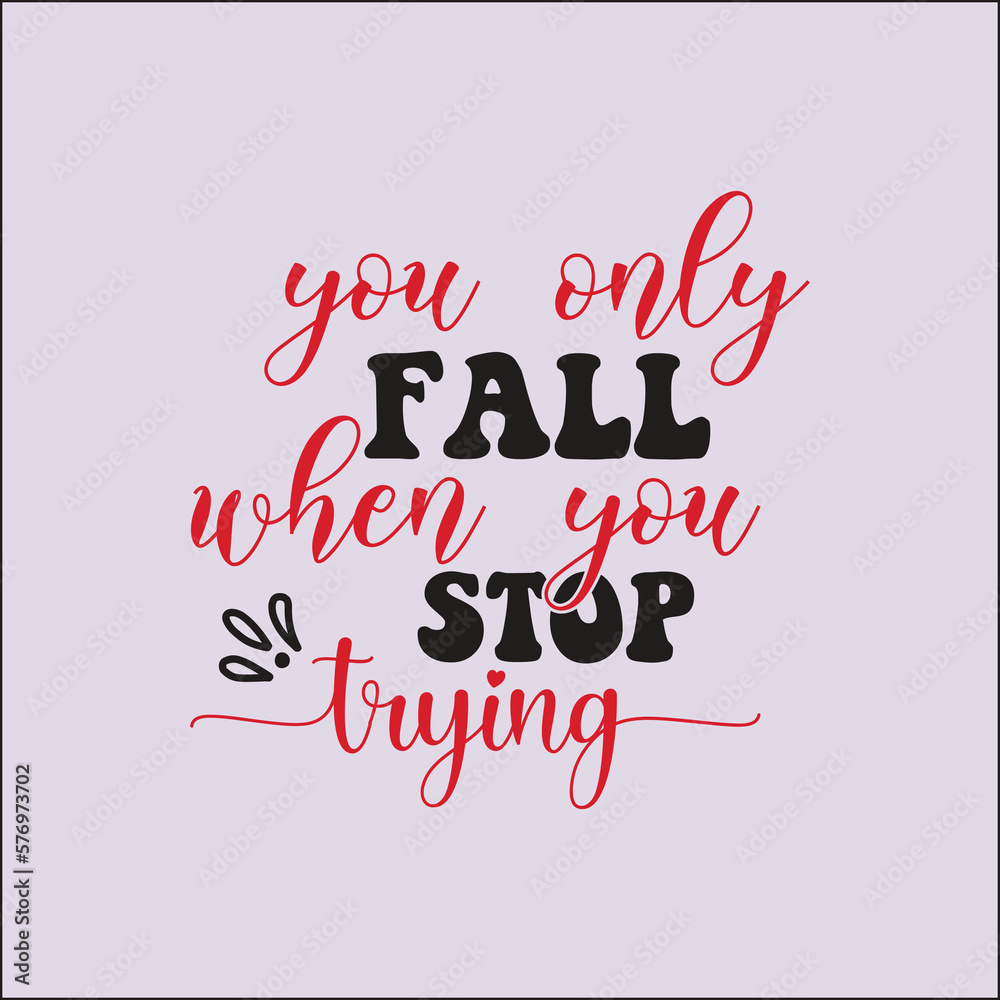 you only fall when you stop trying svg