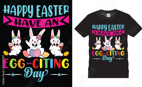 Happy easter day funny bunny easter cute rabbit typography t shirt design vector template.happy easter day, have an egg-citing day