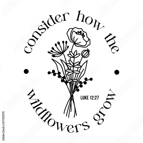Wildflowers retro floral Illustration with Bible Verse phrase typography. Modern logo template for florist, photographer, fashion blogger or decorative stamp for envelope.