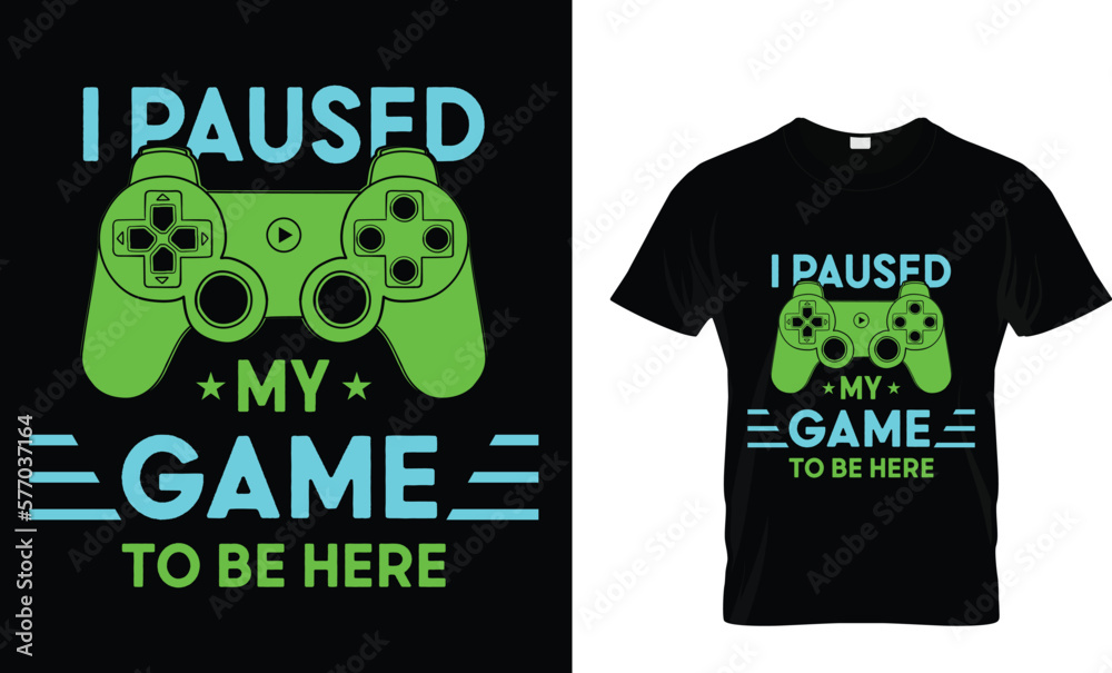 I paused my game t-shirt design t-shirt