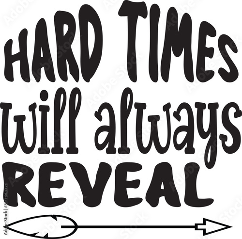 Hard times will always reveal 