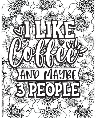 Funny Quotes Coloring pages. Coloring page for adults and kids.