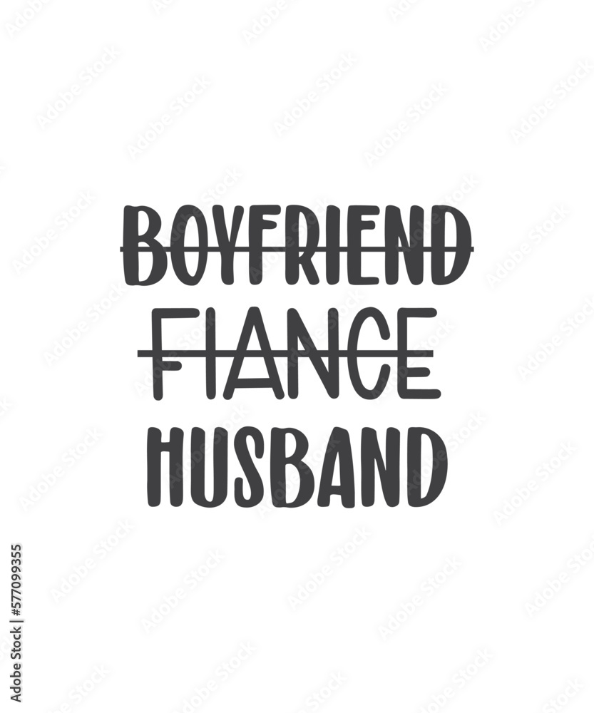 Engagement, Wedding printable vector quote design. Boyfriend fiance husband