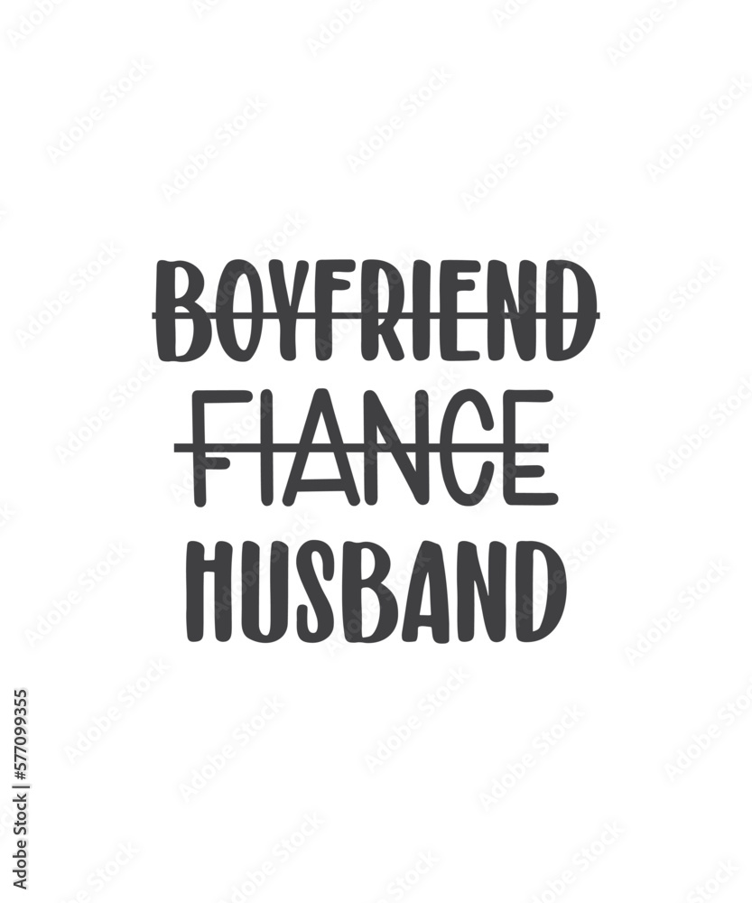 Fototapeta premium Engagement, Wedding printable vector quote design. Boyfriend fiance husband