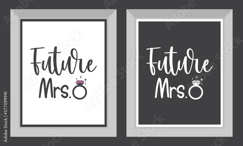 Engagement, Wedding printable vector quote design. Future Mrs