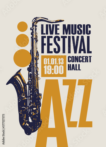 Vector poster for jazz festival of live music with a golden saxophone and inscriptions. Music banner, flyer, invitation, ticket in retro style