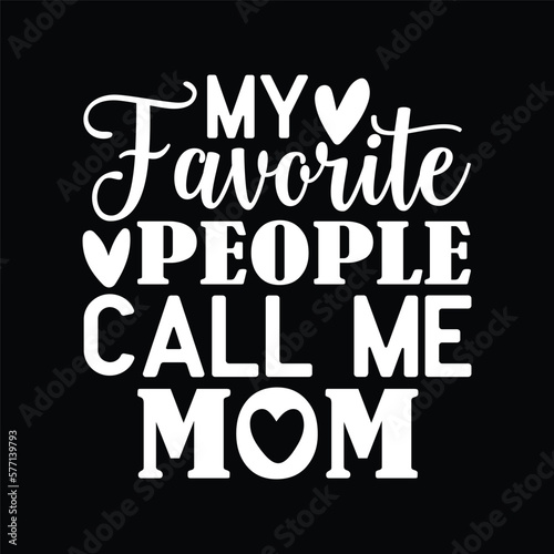  My Favorite People Call Me Mom Shirts for Women's Mama