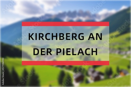Kirchberg an der Pielach: Der Name der österreisischen Stadt Kirchberg an der Pielach im Bundesland Niederösterreich