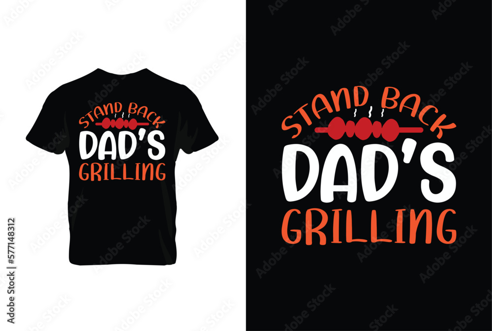 Stand Back Dad's Grilling BBQ vector typography t-shirt design. Perfect for print items and bags, posters, cards, vector illustration. Stand Back Dad's Grilling BBQ vector typography t-shirt design. Perfect for print items and bags, posters, cards, vector illustration.