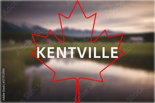 Kentville: Der Name der kanadischen Stadt Kentville in der Provinz Nova Scotia vor einem Foto mit dem kanadischen Ahornblatt photo