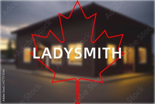 Ladysmith: Der Name der kanadischen Stadt Ladysmith in der Provinz British Columbia vor einem Foto mit dem kanadischen Ahornblatt photo