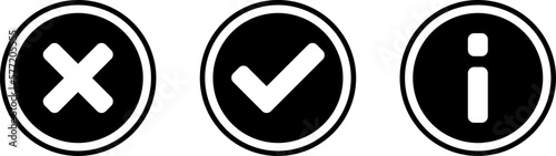 Yes or OK and No or Declined and Info or Information Flat Icon Set with Check Mark X Cross and i Letter Symbols in Black and White Circles. Vector Image.