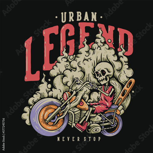 T Shirt Design Urban Legend Never Stop With Skeleton Riding Motorcycle Vintage Illustration (ID: 577245756)