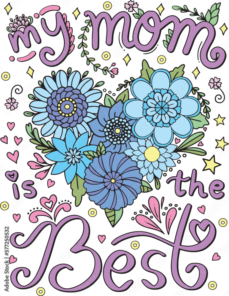 Fototapeta premium My mom is the best font with heart and flowers pattern. Hand drawn with black and white lines. Doodles art for Mother's day or greeting card. Coloring for adult and kids. Vector Illustration 