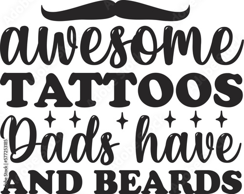 awesome dads have tattoos and beards