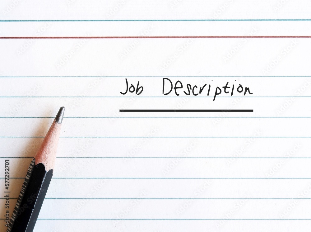 Pencil on handwritten text note JOB DESCRIPTION, means narrative describes general tasks, duties, skills , responsibilities and key requirements of work position Pencil on handwritten text note JOB DESCRIPTION, means narrative describes general tasks, duties, skills , responsibilities and key requirements of work position
