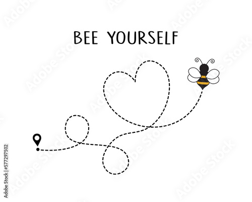 Decorative bee yourself slogan and cute bee with heart shaped dotted route, vector design, fashion, card, poster and sticker print