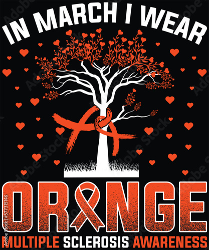  In March I Wear Orange MS awareness Multiple Sclerosis T-Shirt design.