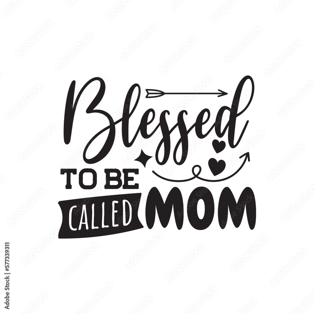 Naklejka premium Blessed To Be Called Mom. Hand Lettering And Inspiration Positive Quote. Hand Lettered Quote. Modern Calligraphy.