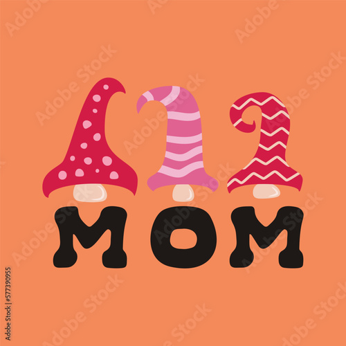 Mothers Day Vector lettering, mother day quote-my nickname is mom label with cute gnomes. Holiday design for print, t shirt. Mom emblem isolated