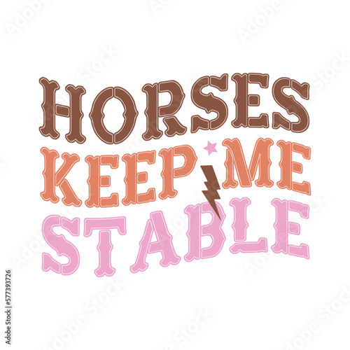 horses keep me stable