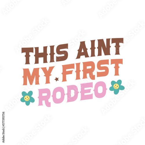 this aint my first rodeo