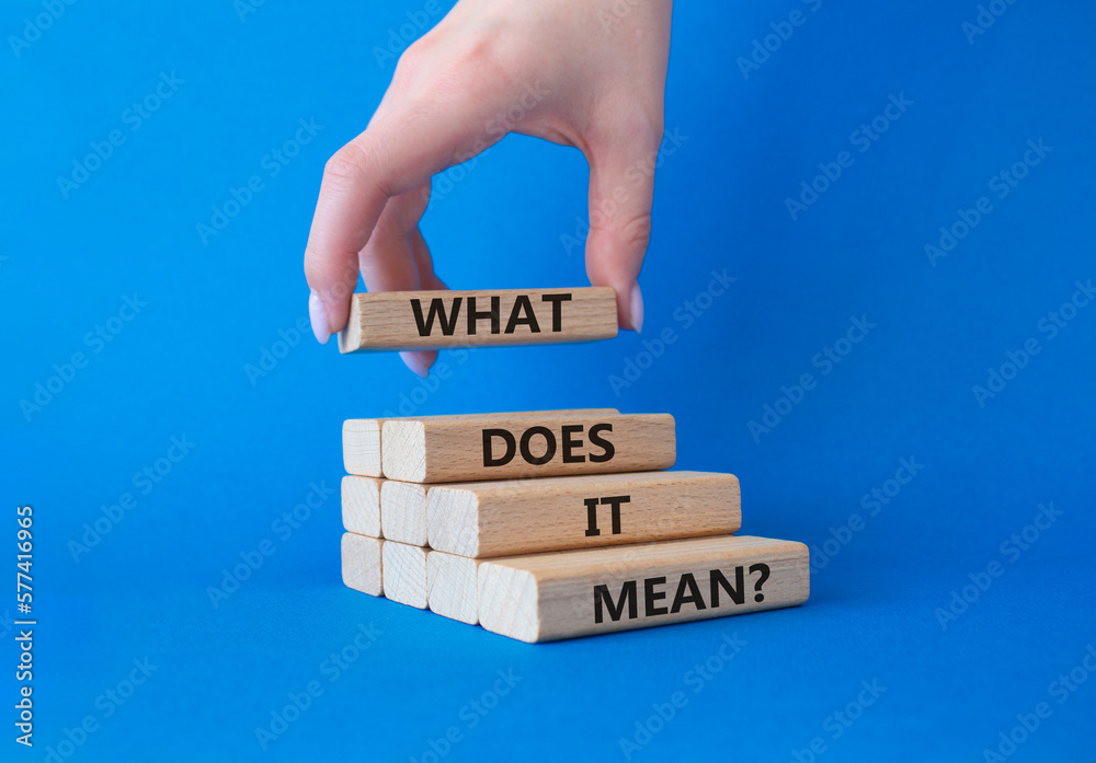 What does it mean symbol. Wooden blocks with words What does it mean