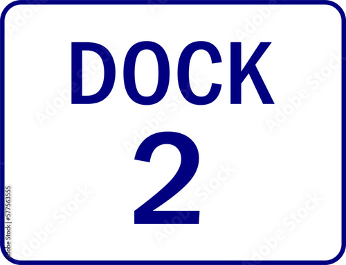 loading dock no 2 - loading dock number sign