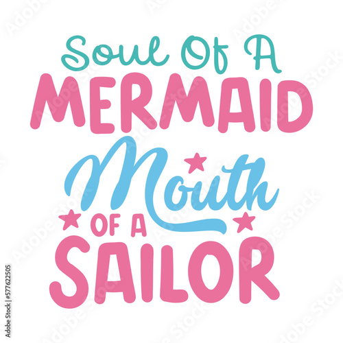 Soul of a Mermaid Mouth of a Sailor