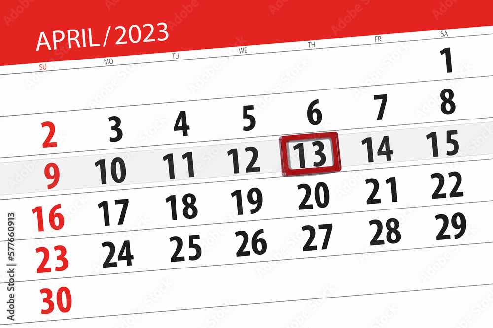 Fototapeta premium Calendar 2023, deadline, day, month, page, organizer, date, april, thursday, number 13